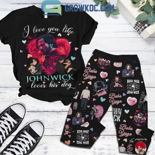 John Wick I Love You Like John Loves His Dog Fleece Pajamas Set