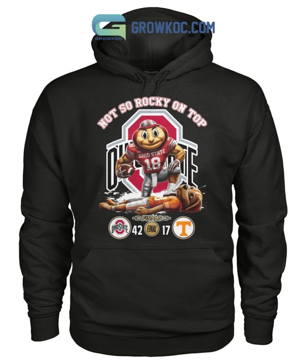 Ohio State Buckeyes Not So Rocky On Top Beat Tennesse Vol T Shirt