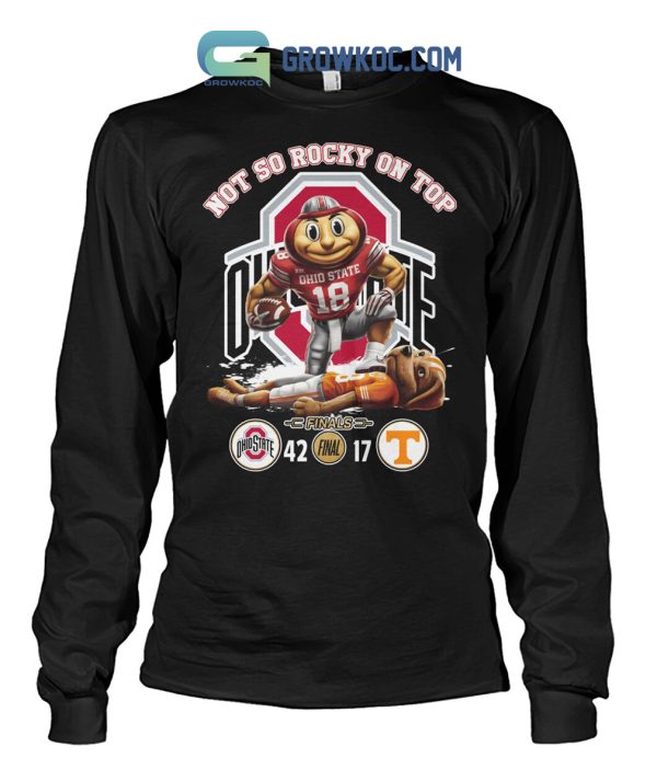 Ohio State Buckeyes Not So Rocky On Top Beat Tennesse Vol T Shirt