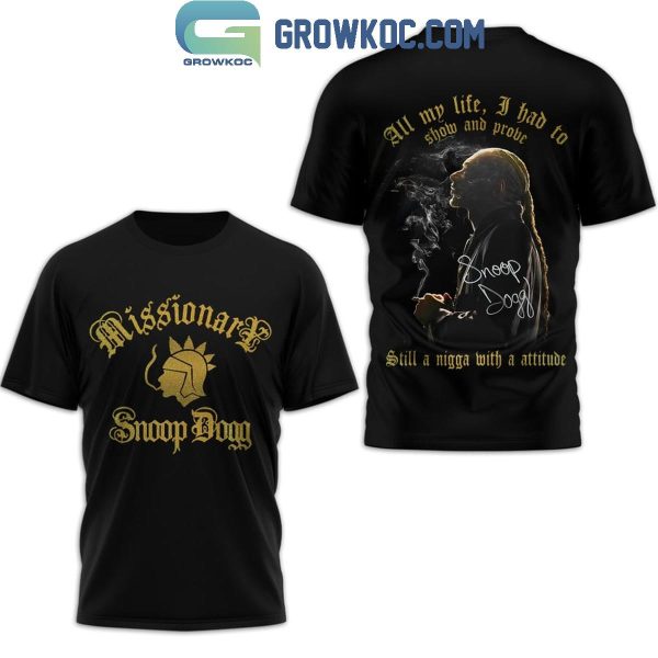 Snoop Dogg Missionary All My Life I Had To Show And Prove Hoodie T-Shirt