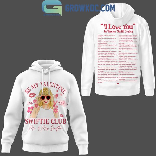 Taylor Swift Be My Valentine Swiftie Club Mrs And Mr Hoodie T-Shirt