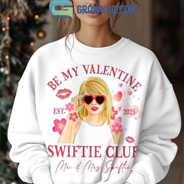 Taylor Swift Be My Valentine Swiftie Club Mrs And Mr Hoodie T-Shirt