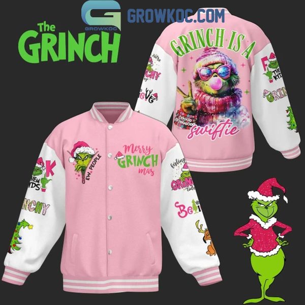 Taylor Swift The Grinch Grinchmas Grinch Is A Swiftie 2024 Baseball Jacket