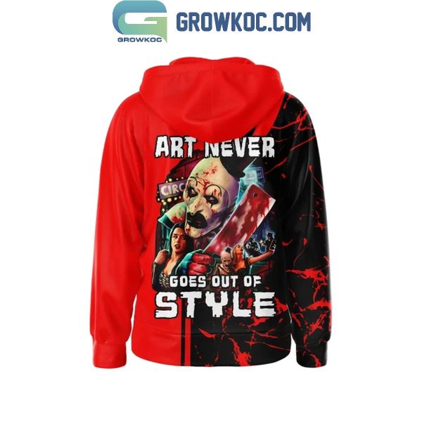 Terrifier Art Never Goes Out Of Style Art The Clown Horror Hoodie T-Shirt