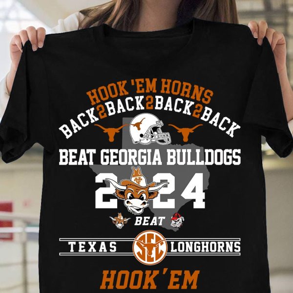 Texas Longhorns Beat Georgia Bulldogs 2024 Hook Em Horn T-Shirt