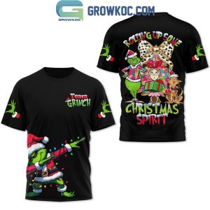 The Grinch Rolling Up Some Christmas Spirit Naughty Holidays Hoodie T-Shirt