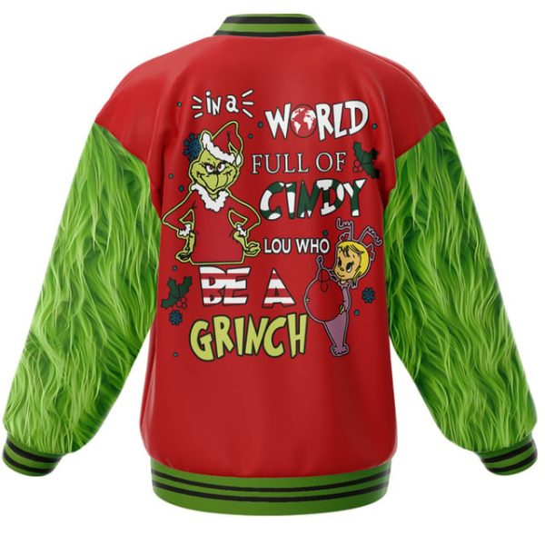 The Grinch In A World Full Of Cindy Lou Who Be A Grinch Baseball Jacket