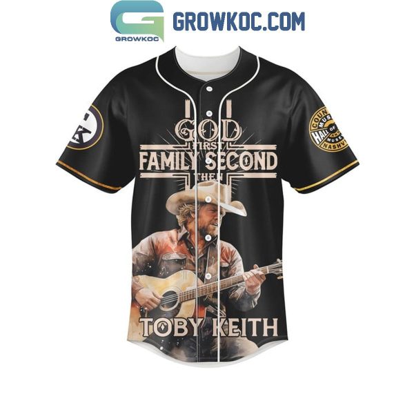 Toby Keith God First Family Second Then Country Comes To Our Town Baseball Jersey