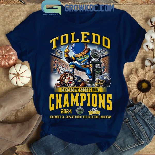 Toledo Rockets Gameabove Bowl Champions 2024 Celebrating T-Shirt