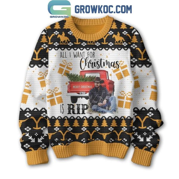 Yellowstone 2024 Rip Is All I Want For Christmas Ugly Sweater