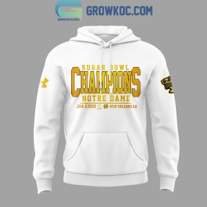 Notre Dame Football Champions Sugar Bowl Hoodie 2024 White Hoodie T-Shirt