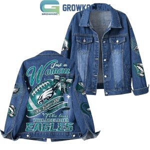 Fly Eagles Fly Just A Woman Who Loves Philadelphia Eagles Denim Jacket
