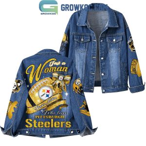 Steelers Nation Just A Woman Who Loves Pittsburgh Steelers Denim Jacket