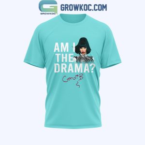 Cardi B Am I The Drama Shirt