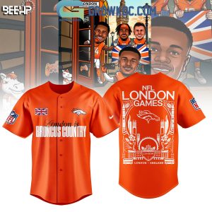 Denver Broncos In London Is Broncos Country Baseball Jersey