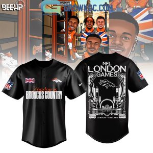 Denver Broncos In London Is Broncos Country Baseball Jersey