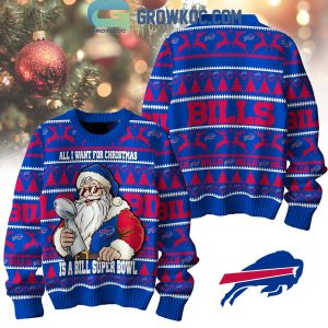 Buffalo Bills Santa All I Want For Christmas Is Super Bowl Ugly Sweater