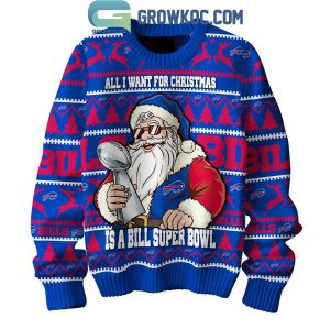 Buffalo Bills Santa All I Want For Christmas Is Super Bowl Ugly Sweater
