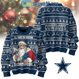 Dallas Cowboys Santa All I Want For Christmas Is Super Bowl Ugly Sweater