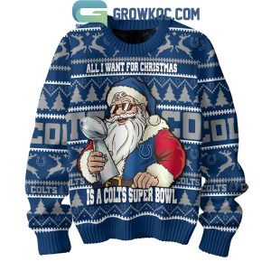 Indianapolis Colts Santa All I Want For Christmas Is Super Bowl Ugly Sweater