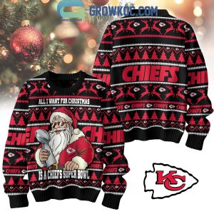 Kansas City Chiefs Santa All I Want For Christmas Is Super Bowl Ugly Sweater