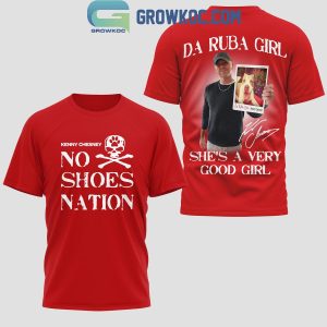 Kenny Chesney Da Ruba Girl She’s A Very Good Girl Shirt
