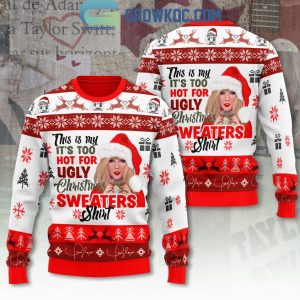 Taylor Swift It’s Too Hot For Ugly Christmas Sweater