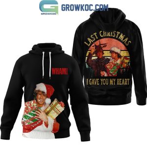 Wham Last Christmas I Gave You My Heart Hoodie T-Shirt