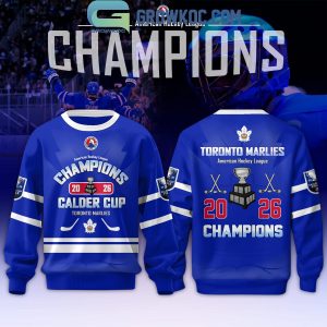Toronto Marlies AHL Champions 2026 Hoodie Shirt